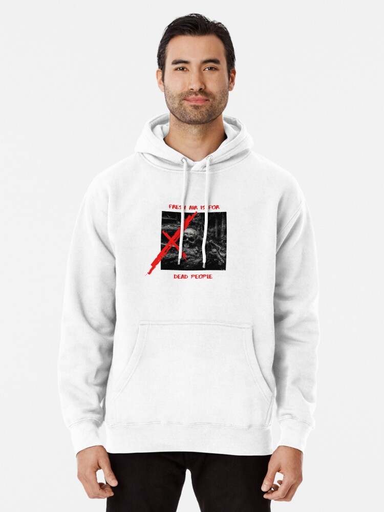 Fresh Air Is For Dead People Hoodie, Fresh Air Is For Dead People Morbid Pullover Hoodie