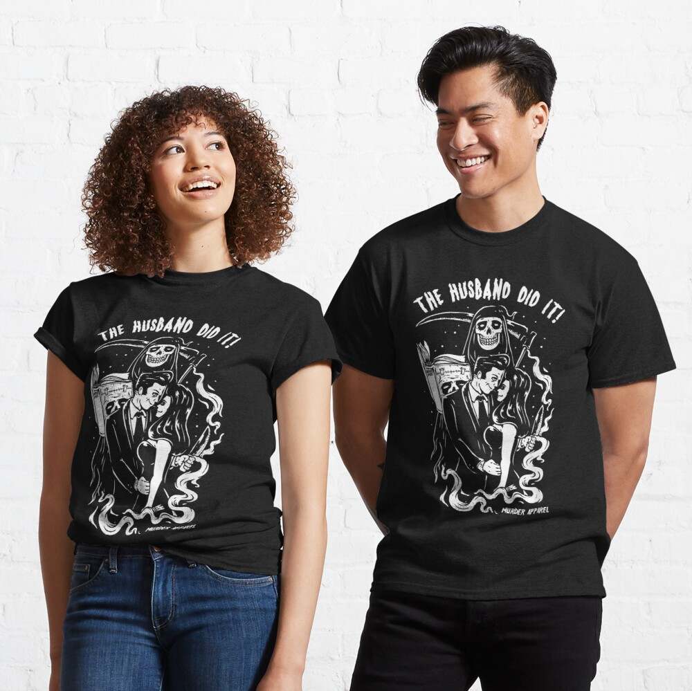 The Husband Did It T-shirt, The Husband Did It True Crime For Murderinos Classic T-Shirt#4
