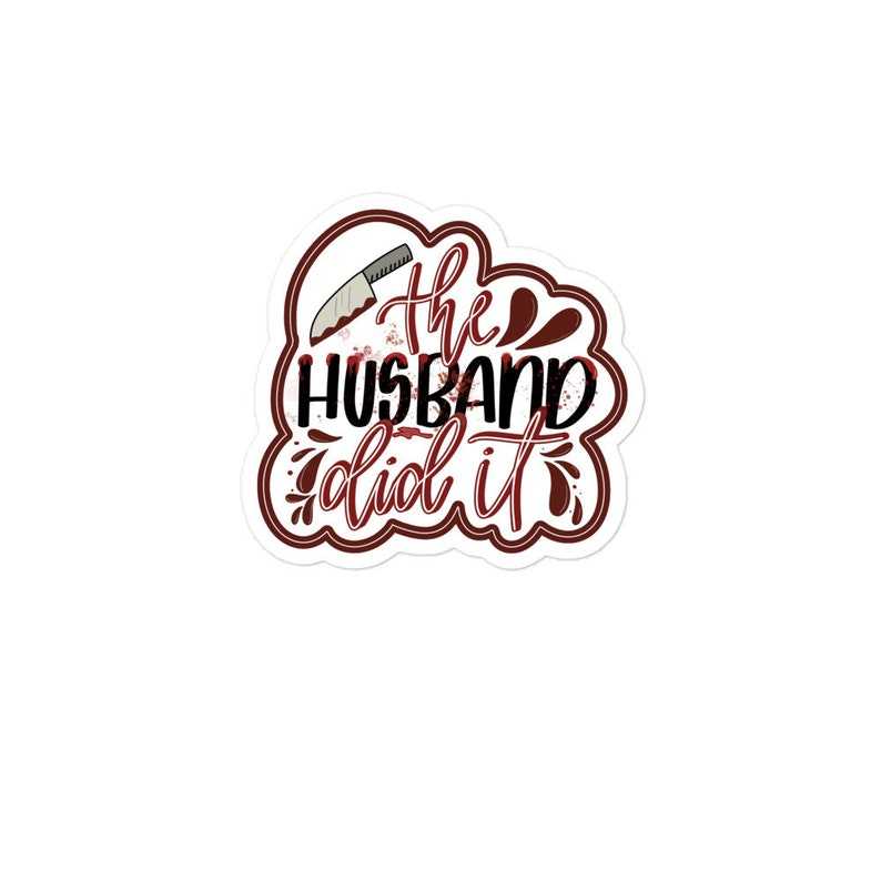 The Husband Did It True Crime Sticker, Morbid Podcast Sticker