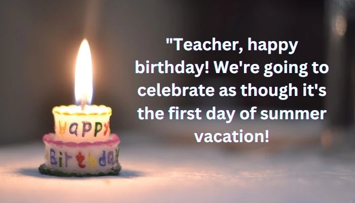 Heart Touching Birthday Wishes For Teacher