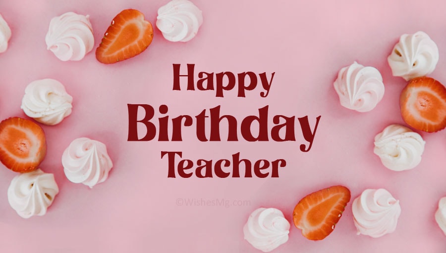 Happy Birthday Wishes In English For Teacher