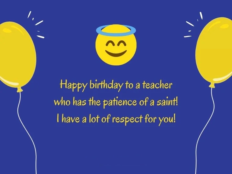 Warm birthday wishes to your teacher