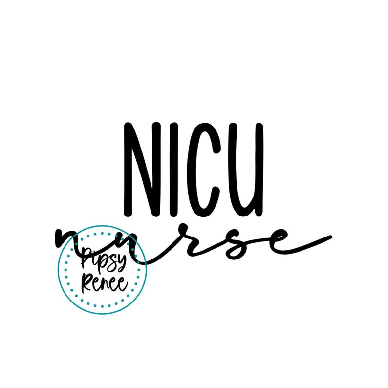 NICU Nurse SVG Creativity and Fun Digital Download | svgcheap.com