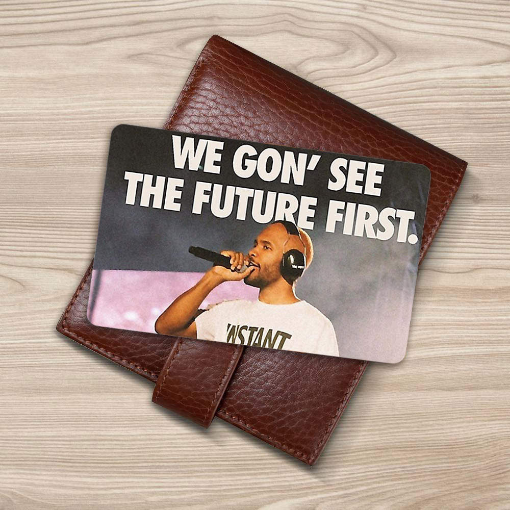 Frank Ocean Wallet Insert Card Classic Celebrity Wallet Insert Card We Gon See The Future First by Frank Ocean Wallet Insert Card