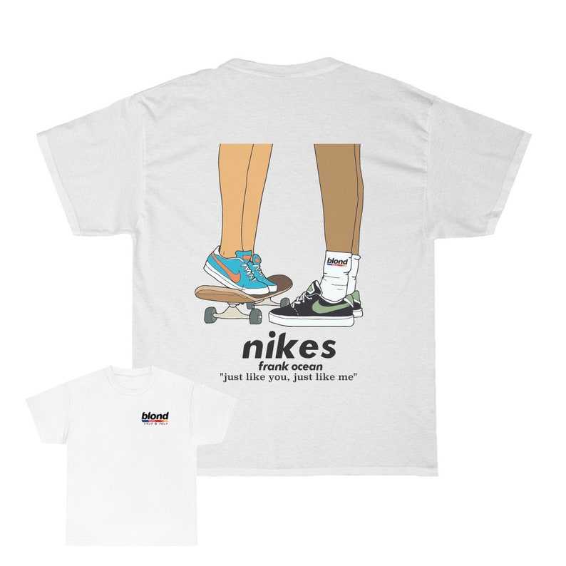 Frank Ocean Blond Nikes “just like you…” T Shirt Frank Ocean T-shirt The Perfect Gift#1