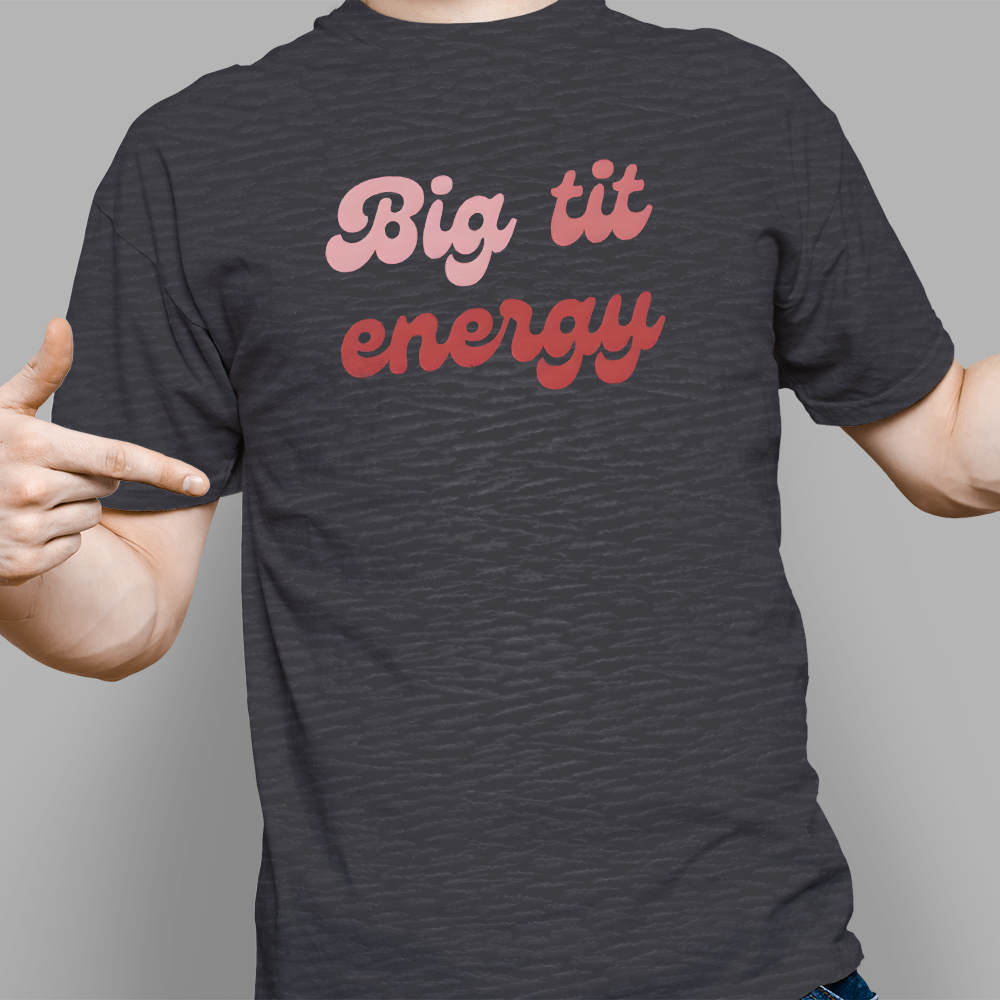 Big Boobs Tight Shirt, big tit energy funny shirt | boobshirt.store