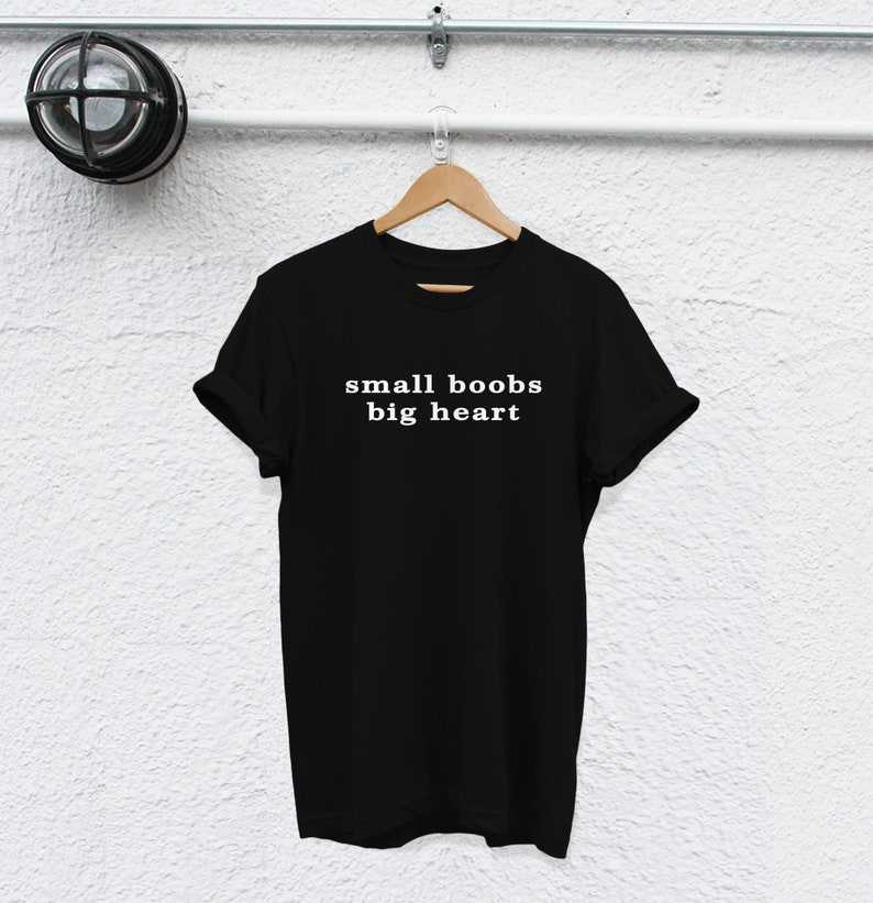 Big Boobs Tight Shirt, small boobs big heart shirt