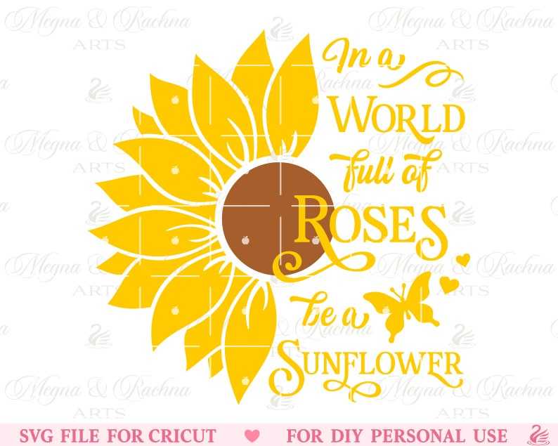 In A World Full Of Roses Be A Sunflower Svg, Motivational Quote Svg, Svg File Cricut, Digital Download#2