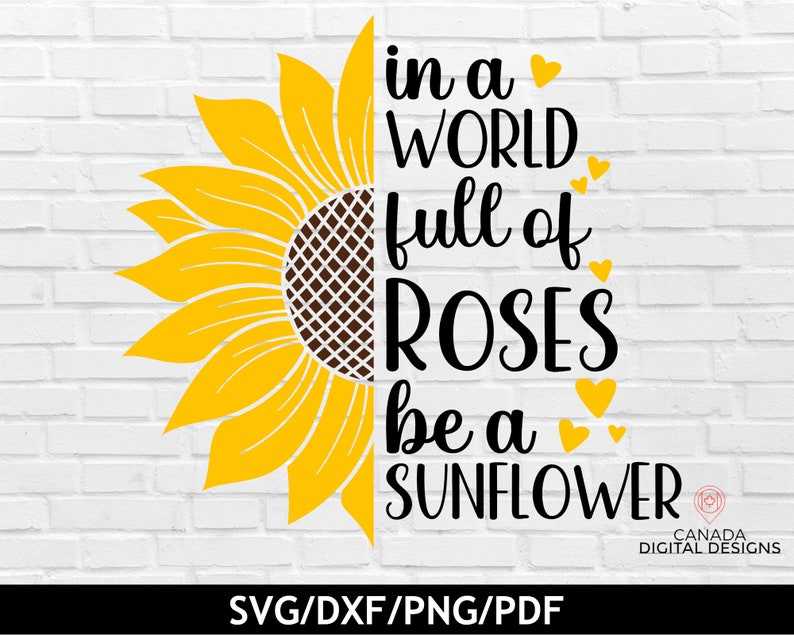 In a World Full of Roses Be a Sunflower Svg, Sunflower Quotes Svg, Svg files for Cricut, Digital Download#2