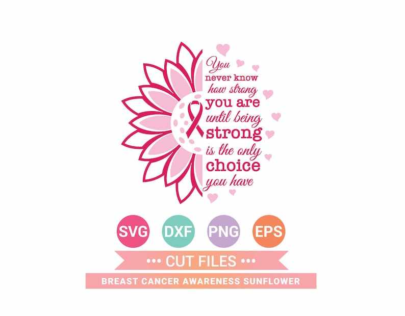 Breast Cancer Awareness Svg, Sunflower Quote, Being Strong Svg, Cricut Design Space, Instant Digital Download#1